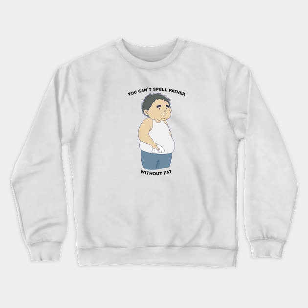 FATHER'S DAY GIFT Crewneck Sweatshirt by chellybelly designs